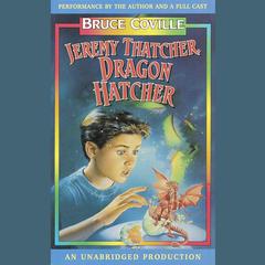 Jeremy Thatcher, Dragon Hatcher Audiobook, by Bruce Coville