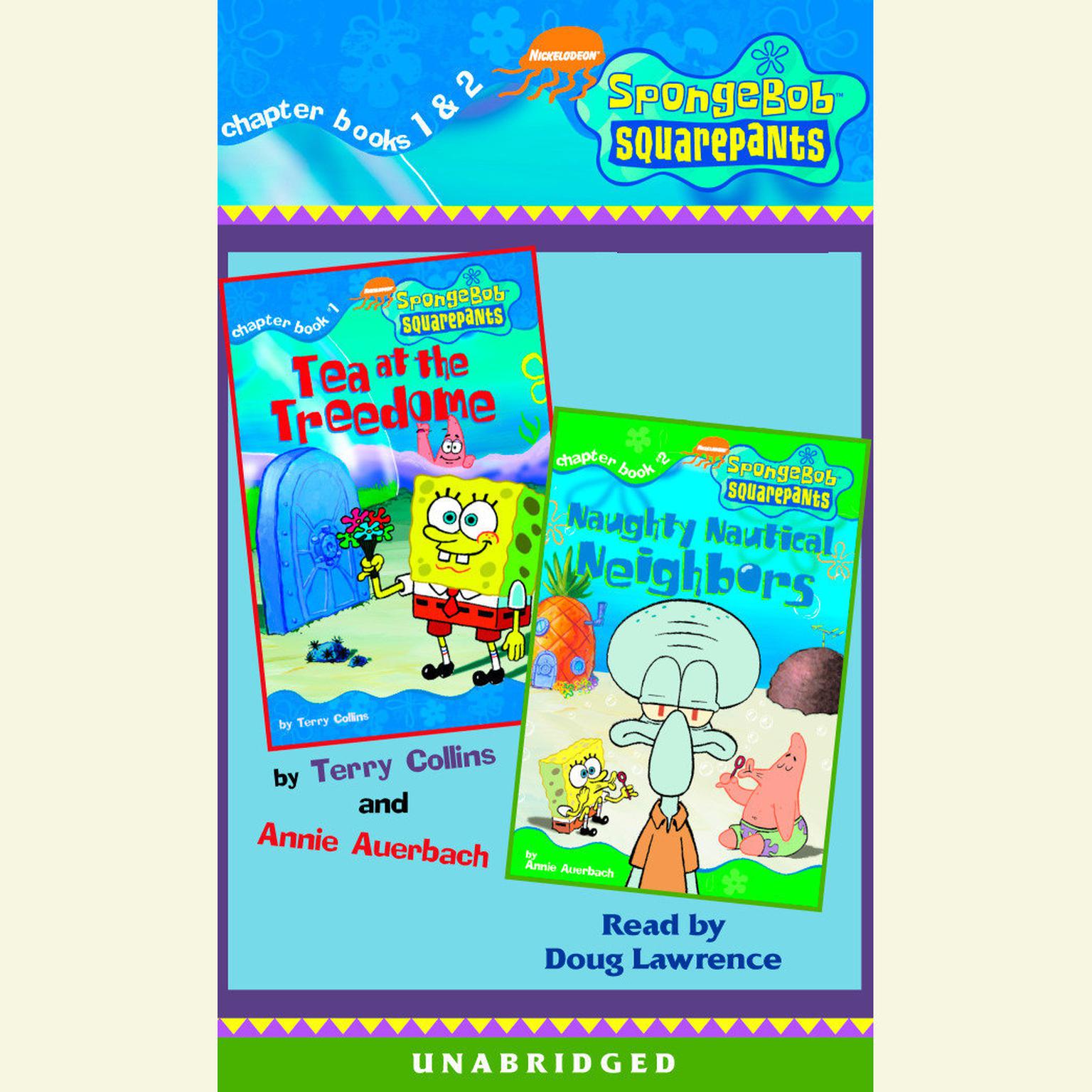 SpongeBob Squarepants: Books 1 & 2: #1: Tea at Treedome; #2: Naughty Nautical Neighbors Audiobook, by Annie Auerbach