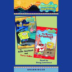 SpongeBob Squarepants: Chapter Books 3 & 4: #3: Hall Monitor; #4: The Worlds Greatest Valentine Audiobook, by Annie Auerbach