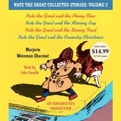Nate the Great Collected Stories: Volume 2: Nate the Great and the Phony Clue; Nate the Great and the Missing Key; Nate the Great and the Snowy Trail; Nate the Great and the Crunchy Christmas Audiobook, by Marjorie Weinman Sharmat
