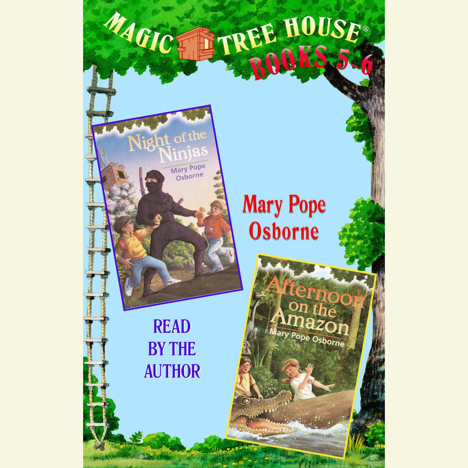 Magic Tree House: Books 5 and 6: Night of the Ninjas, Afternoon on the Amazon Audiobook, by Mary Pope Osborne