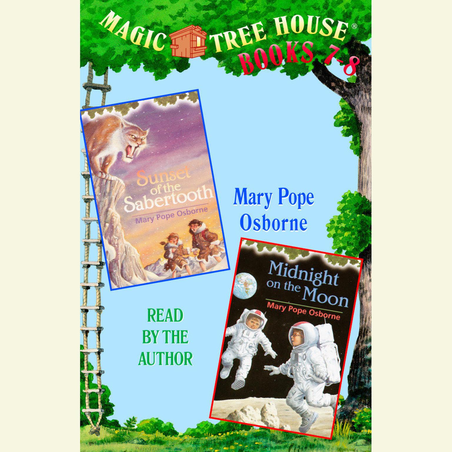 Magic Tree House: Books 7 and 8: Sunset of the Sabertooth, Midnight on the Moon Audiobook, by Mary Pope Osborne