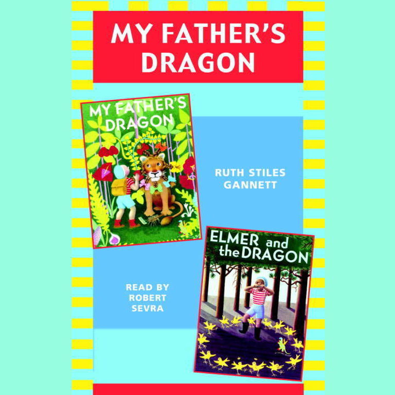 My Fathers Dragon: Books 1 and 2 (Abridged): #1 My Fathers Dragon #2 Elmer and the Dragon Audiobook, by Ruth Stiles Gannett