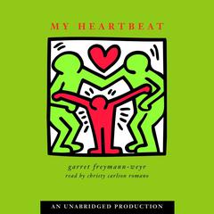 My Heartbeat Audiobook, by Garret Freymann-Weyr