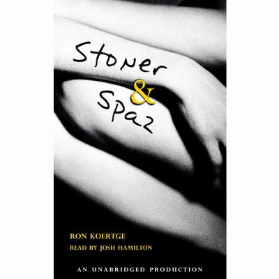 Stoner & Spaz Audiobook, by Ron Koertge