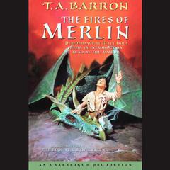 The Fires of Merlin: Book 3 of The Lost Years of Merlin Audiobook, by T. A. Barron