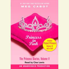 The Princess Diaries, Volume V: Princess in Pink Audiobook, by Meg Cabot