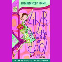 Lily B. on the brink of cool Audiobook, by Elizabeth Cody Kimmel
