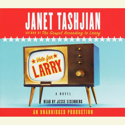Vote for Larry Audiobook, by Janet Tashjian