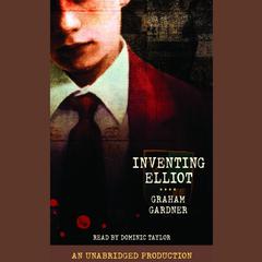 Inventing Elliot Audiobook, by Graham Gardner