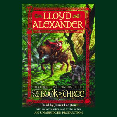 The Prydain Chronicles Book One: The Book of Three Audiobook, by Lloyd Alexander