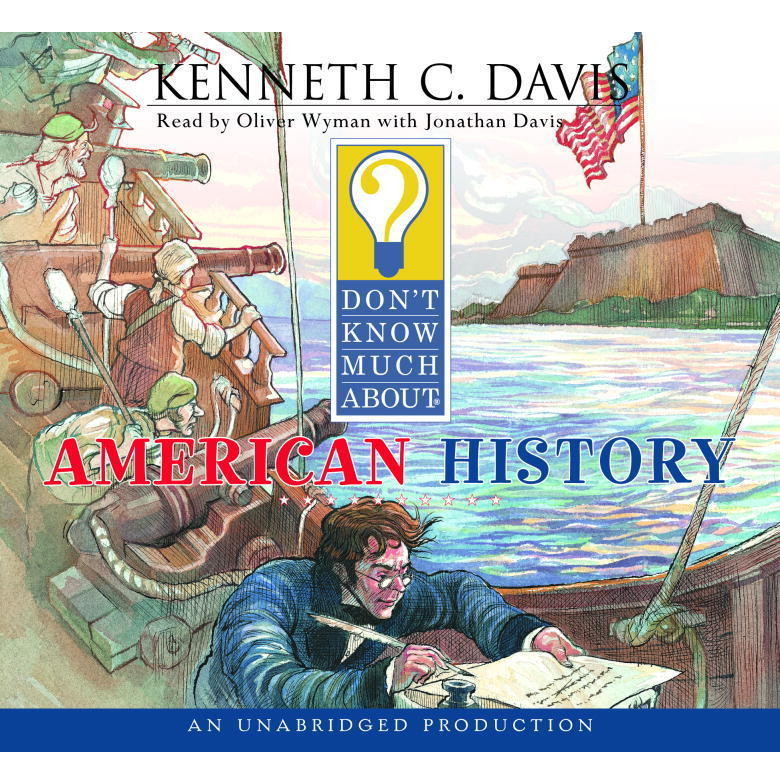 Dont Know Much About American History Audiobook, by Kenneth C. Davis