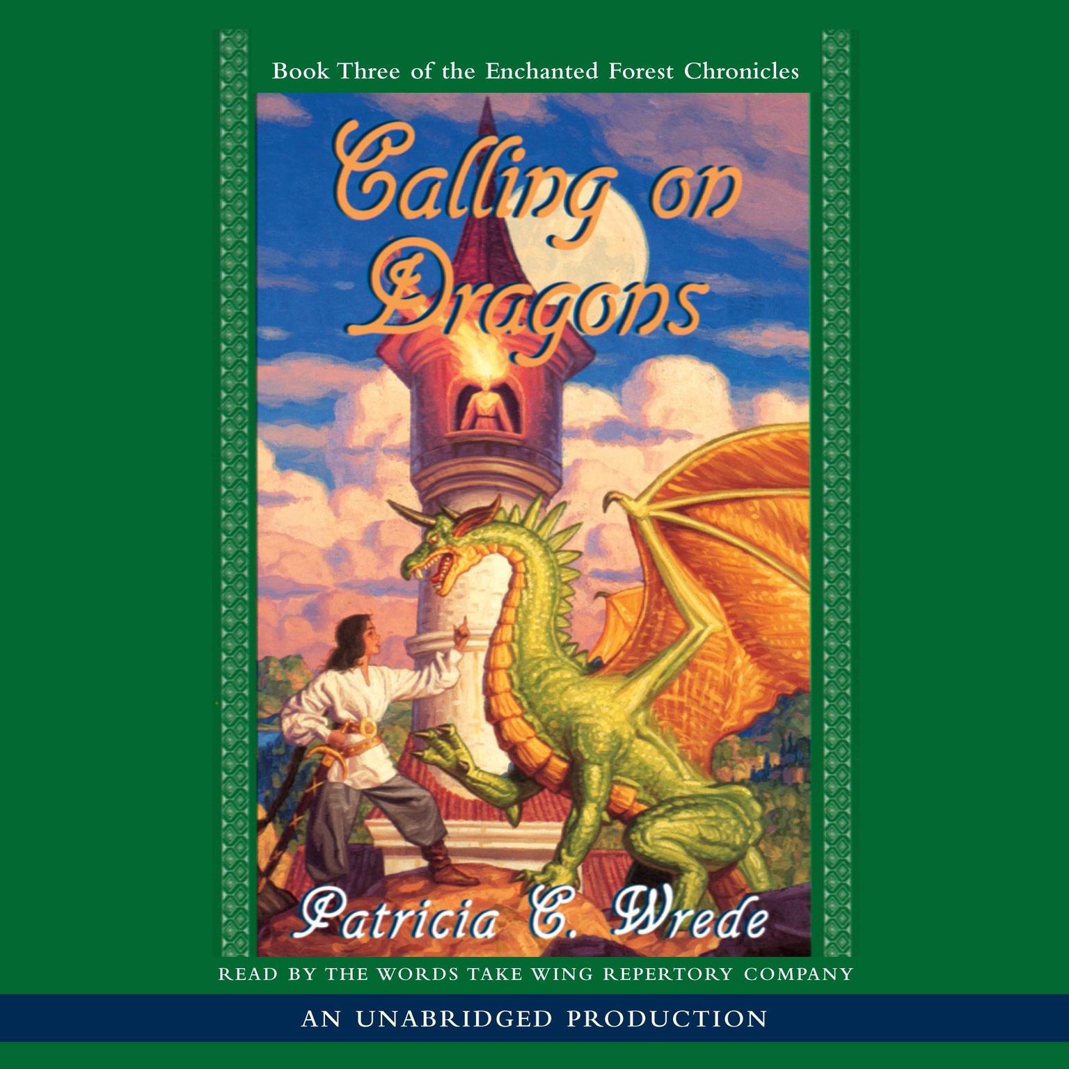 The Enchanted Forest Chronicles Book Three: Calling on Dragons Audiobook, by Patricia C. Wrede