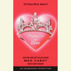 The Princess Diaries, Volume III: Princess in Love Audiobook, by Meg Cabot