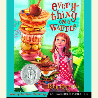 Everything on a Waffle Audiobook, by Polly Horvath