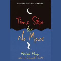 Time Stops for No Mouse: A Hermux Tantamoq Adventure Audiobook, by Michael Hoeye