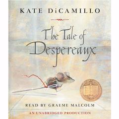 The Tale of Despereaux: Being the Story of a Mouse, a Princess, Some Soup and a Spool of Thread Audiobook, by Kate DiCamillo