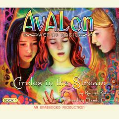 Avalon Web of Magic Book 1: Circles in the Stream Audiobook, by Rachel Roberts