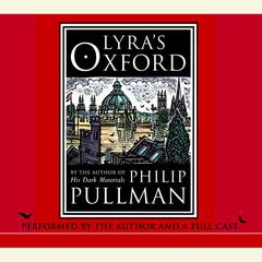 Lyra's Oxford: His Dark Materials Audiobook, by Philip Pullman