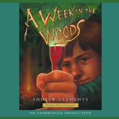 A Week in the Woods Audiobook, by Andrew Clements