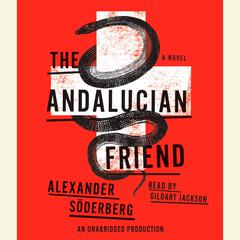 The Andalucian Friend: A Novel Audiobook, by Alexander Söderberg
