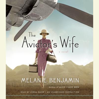 The Aviators Wife: A Novel Audiobook, by Melanie Benjamin