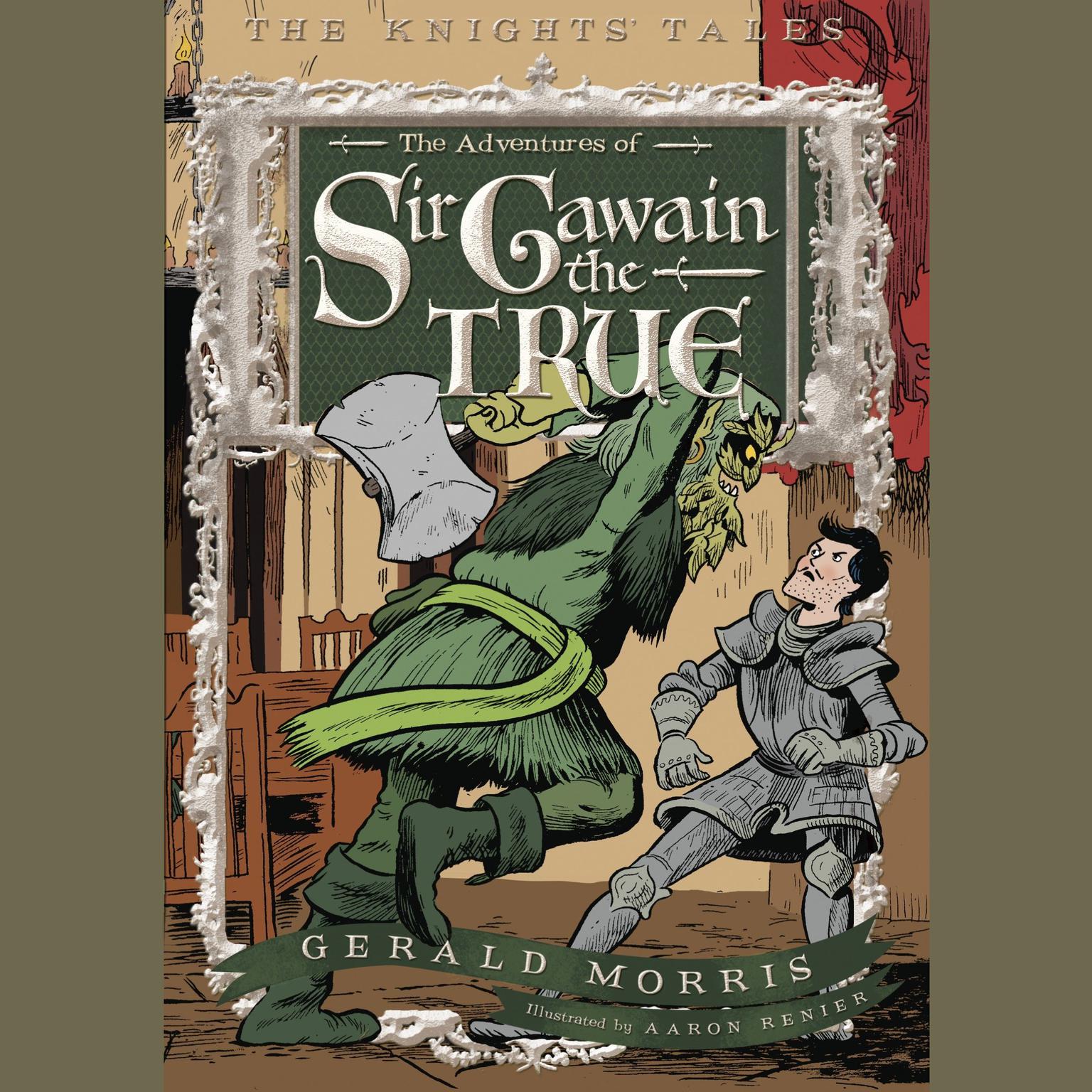 The Adventures of Sir Gawain the True: The Knights Tales Book 3 Audiobook, by Gerald Morris