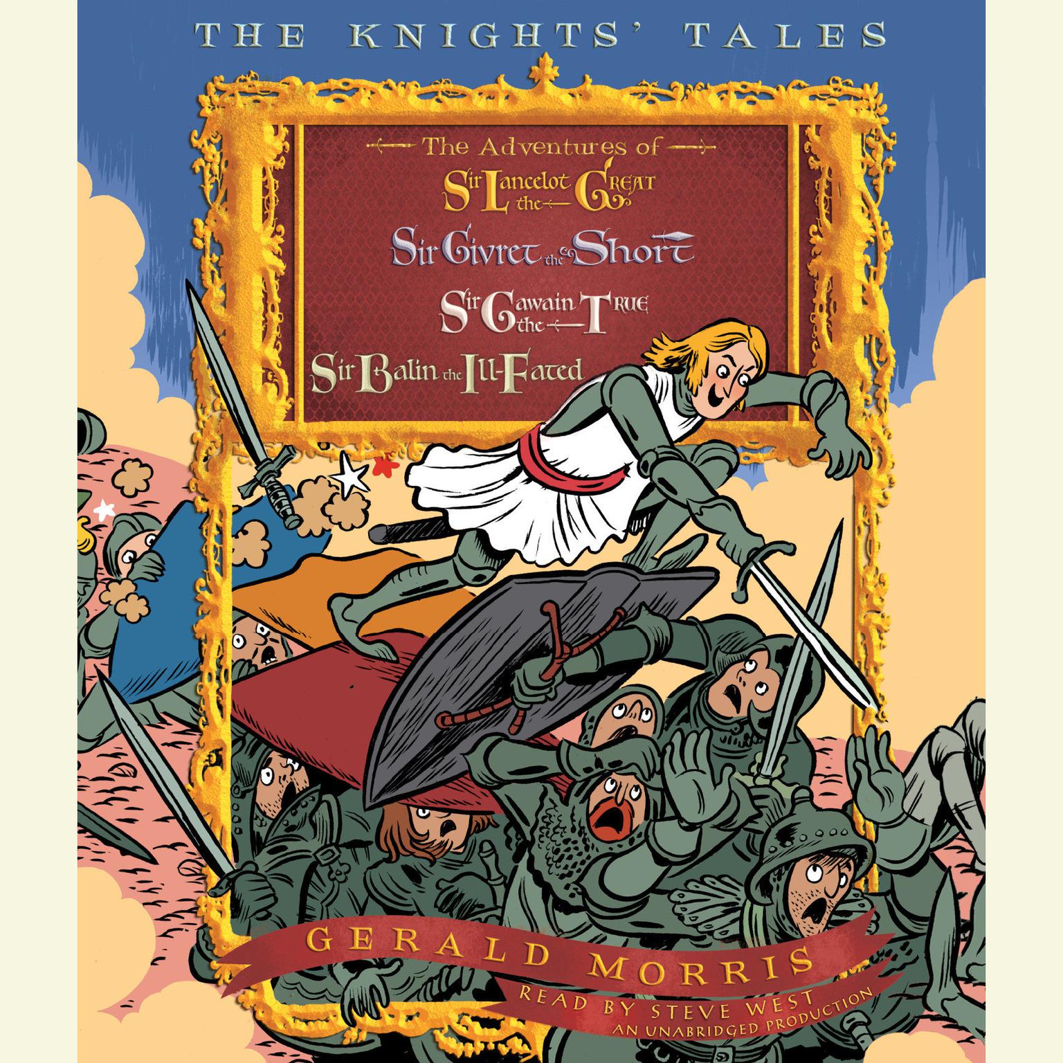The Knights Tales Collection: Book 1: Sir Lancelot the Great; Book 2: Sir Givret the Short; Book 3: Sir Gawain the True; Book 4: Sir Balin the Ill-Fated Audiobook, by Gerald Morris