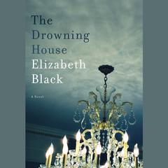 The Drowning House: A Novel Audiobook, by Elizabeth Black