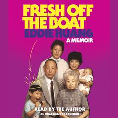 Fresh Off the Boat: A Memoir Audiobook, by Eddie Huang