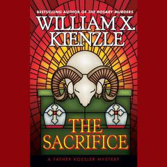The Sacrifice: A Father Koesler Mystery Audiobook, by William X. Kienzle