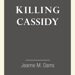 Killing Cassidy Audiobook, by Jeanne M. Dams