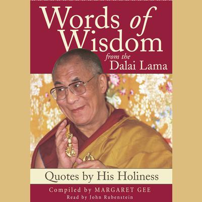 Words of Wisdom:  Quotes By His Holiness the Dalai Lama Audibook, by Margaret Gee