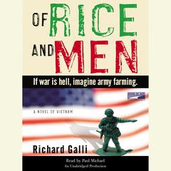 Of Rice and Men: A Novel of Vietnam Audiobook, by Richard Galli