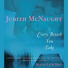 Every Breath You Take: A Novel Audiobook, by Judith McNaught