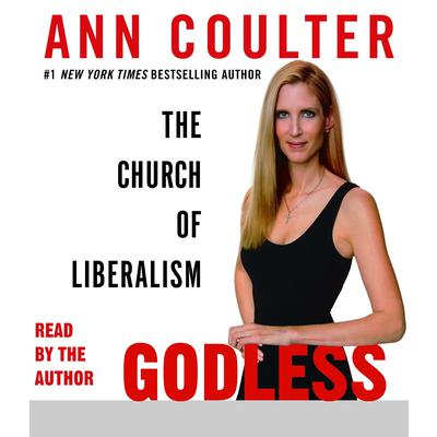 Godless: The Church of Liberalism Audiobook, by Ann Coulter