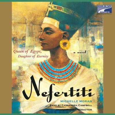 Nefertiti: A Novel Audiobook, by Michelle Moran
