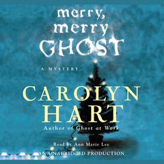 Merry, Merry Ghost Audiobook, by Carolyn Hart
