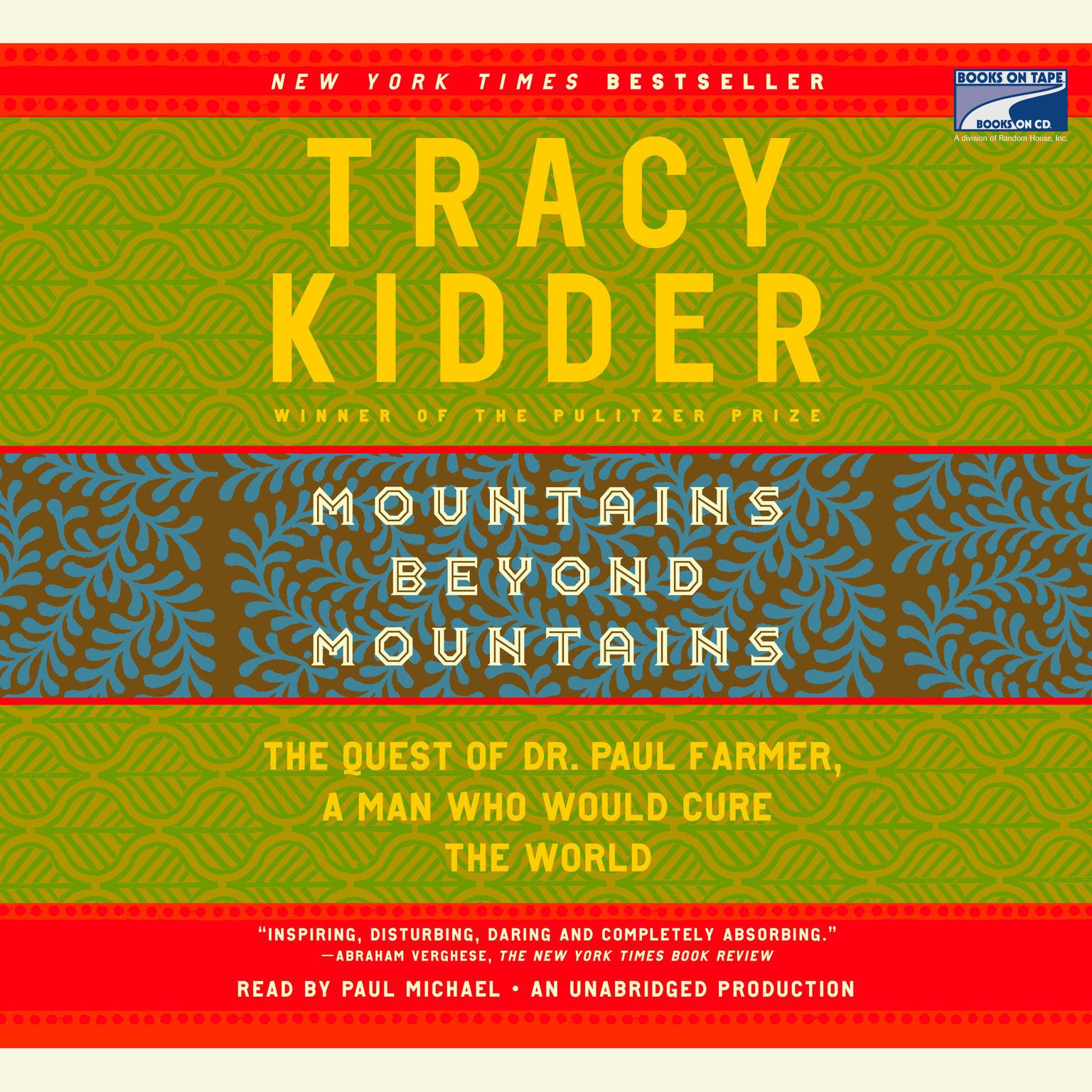 Mountains Beyond Mountains: The Quest of Dr. Paul Farmer, a Man Who Would Cure the World Audiobook, by Tracy Kidder