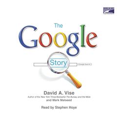 The Google Story Audiobook, by David A. Vise