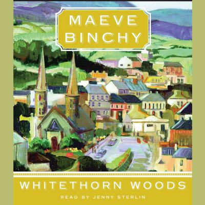 Whitethorn Woods Audiobook, by Maeve Binchy