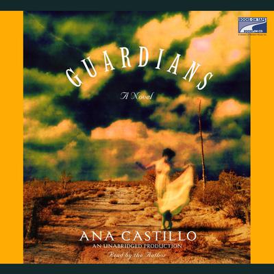 The Guardians: A Novel Audiobook, by Ana Castillo