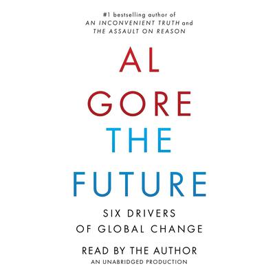 The Future: Six Drivers of Global Change Audiobook, by 