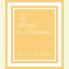 To Perish in Penzance Audiobook, by Jeanne M. Dams