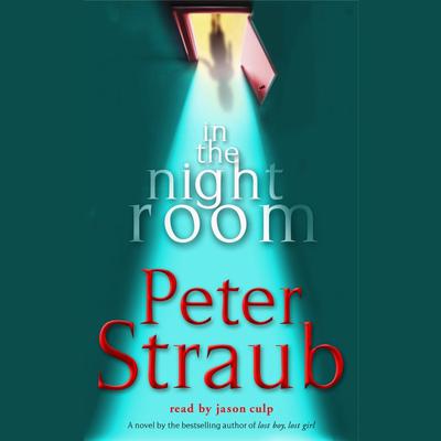 In the Night Room: A Novel Audiobook, by Peter Straub