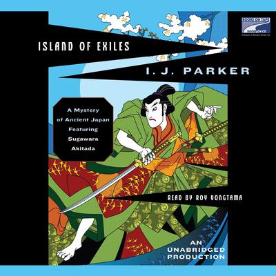 Island of Exiles: A Mystery of Ancient Japan Audiobook, by I. J. Parker