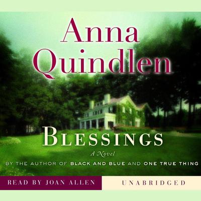 Blessings: A Novel Audiobook, by Anna Quindlen