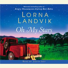 Oh My Stars: A Novel Audiobook, by Lorna Landvik