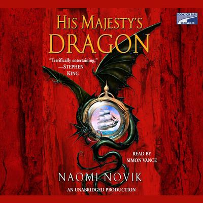 His Majestys Dragon Audiobook, by Naomi Novik