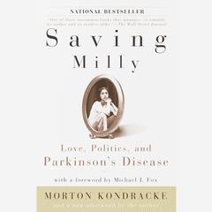 Saving Milly: Love, Politics, and Parkinsons Disease Audiobook, by Morton Kondracke